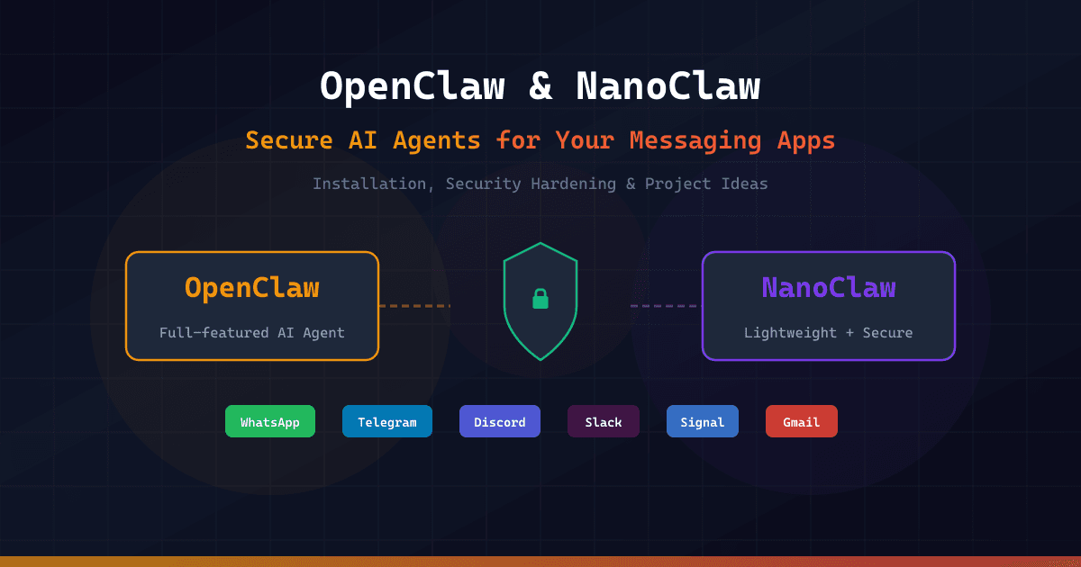 OpenClaw & NanoClaw: Building Secure AI Agents for Your Messaging Apps